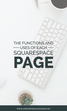 the functions and uses of each squarespace page