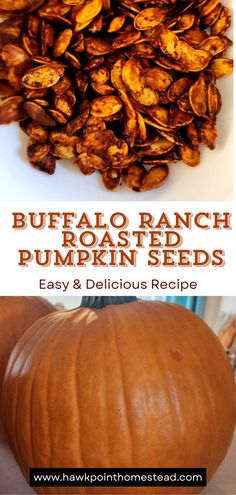 pumpkin seeds and the words buffalo ranch roasted pumpkin seeds are shown in this collage