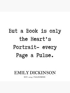 an image of a quote that says, but a book is only the heart's portrait - every page a pulse