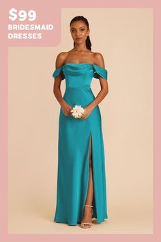 the bridesmaid dresses are $ 99, and they have an off shoulder slit