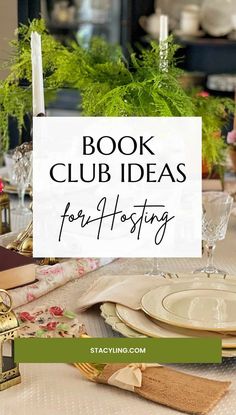 a table set with plates and place settings for a book club event or party, text overlay reads book club ideas for hosting