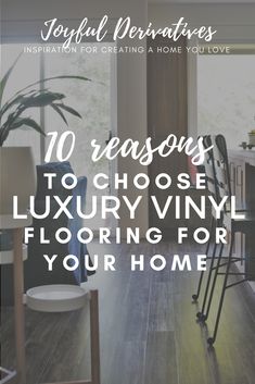 a living room filled with furniture and a large window that reads 10 reasons to choose luxury flooring for your home