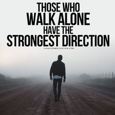 Papan Tulis Kapur, Walking Quotes, Positive Quotes For Women, Walk Alone, Life Quotes Love, Walking Alone, Positive Quotes For Life, Badass Quotes, Motivational Videos