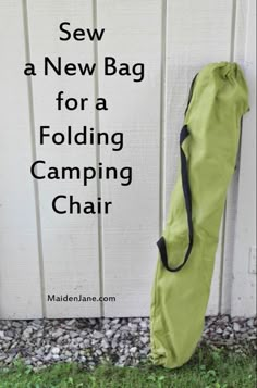 a bag for a folding camping chair sitting on the grass with text overlay reading sew a new bag for a folding camping chair