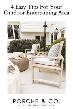 an outdoor seating area with two chairs and a table in front of the house, text overlay reads 4 easy tips for your outdoor entertaining area