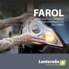 a person holding the headlight of a car with text over it that reads farol como anda as condicios de funcionamiento do seu