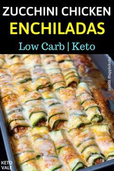 zucchini chicken enchiladas in a casserole dish with text overlay