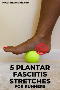 a person standing on top of a tennis ball with their foot in the air and text that reads, 5 plantar fascits stretches for runners