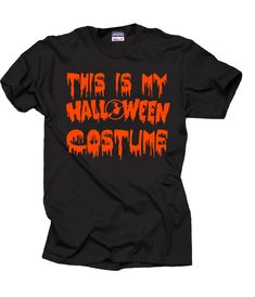 "Halloween T-Shirt This Is My Halloween Costume Tee Shirt Halloween Party Shirt This ULTRA COTTON UNISEX T-shirt is made of Pre-shrunk 100% cotton, 6.1-ounce. * Seamless double-needle 7/8\" collar, Double-needle sleeves and hem, Taped neck and shoulders Our T Shirts and Hoodies are Printed by advanced technology Digital Printer on 100% Ultra Cotton tees and hoodies . We use waterbased textile ink, Safest ink type for everyone. Each T shirt is Made individually and double checked for quality befo Halloween Parejas, My Halloween Costume, Halloween Tee Shirts, T Shirt Prints, Drinking Shirts, T Shirt Costumes, Halloween Tees, Fete Halloween, Halloween T Shirt