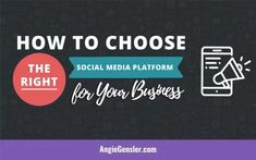 how to choose the right social media platform for your business