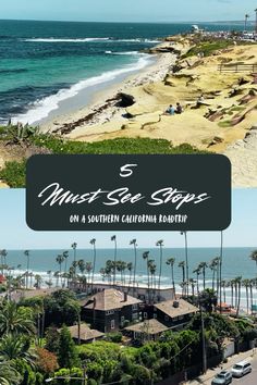 an aerial view of the beach and ocean with text overlay that reads 5 must see stops on a southern california road trip