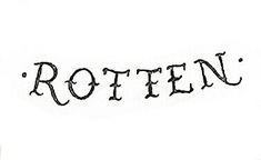 the word rotten written in cursive writing on a white paper with black ink