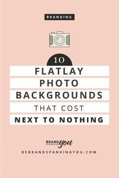 the text reads 10 flatlay photo backgrounds that cost next to nothing on pink background