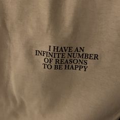 a t - shirt that says i have an infinite number of reasons to be happy