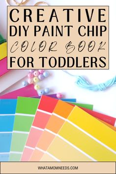 the words creative diy paint chip for toddlers on top of color swatches