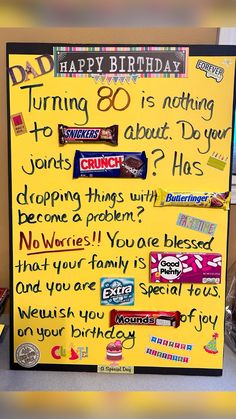 a yellow birthday sign with candy and writing on it that says, happy birthday 80 is nothing to do about you