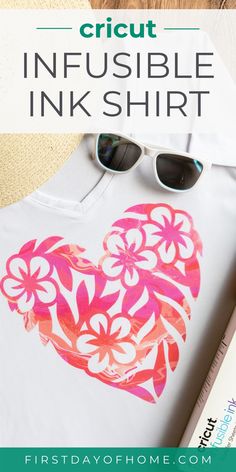 Infusible ink t-shirt with heart design, shown with sunglasses and straw hat. Text overlay reads "DIY Infusible Ink Shirt". Infusible Ink Blanks, Ink Tutorial, Flamingo Craft, Infusible Ink Transfer Sheets, How To Use Cricut, Using Cricut, Transfer Sheets, Infusible Ink, Ink Transfer