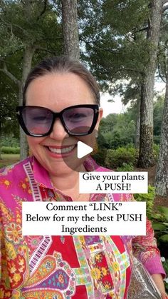 a woman wearing sunglasses and smiling with the caption give your plants a push comment