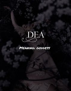 a woman in a white dress with her arms outstretched and the words, dea meaning goddess