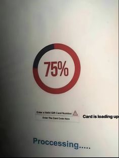 a sign that says 75 % card is loading up