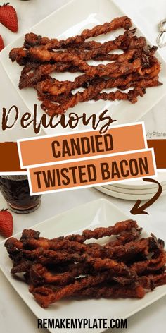 bacon on a plate with strawberries in the background and text that reads delicious candied twisted bacon