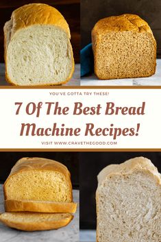 the bread is sliced and ready to be eaten with text overlay that reads, 7 of the best bread machine recipes