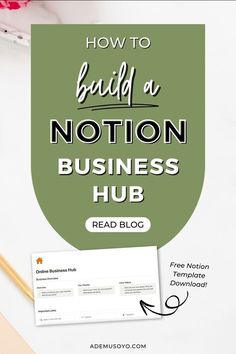 the words how to build a notion business hub on top of a desk