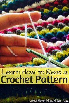 someone is crocheting with yarn on their hand and the text reads learn how to read a crochet pattern