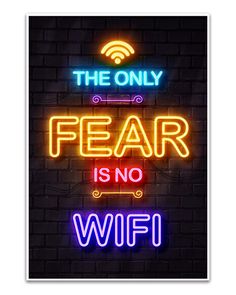 the only fear is no wifi neon sign