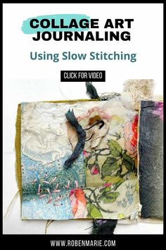 collage art journal with the title using slow stitching click for video on it