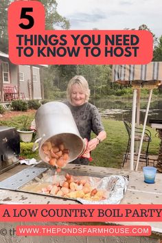 a woman is cooking food on the grill with text overlay that reads 5 things you need to know to host a low country boil party