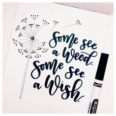 "Some see a weed some see a wish" beautiful black and white hand lettering with small illustration of a dandelion Alfabet Letters, Hand Lettering Quotes, Quotes About Life, Motivational Quotes For Life, Calligraphy Art