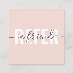 the word refer written in black ink on a pale pink square card with white lettering