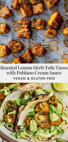 roasted lemon herb tofu tacos with poblano cream sauce vegan and gluten - free