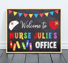 a chalkboard sign that says, welcome to nurse julia's love for office