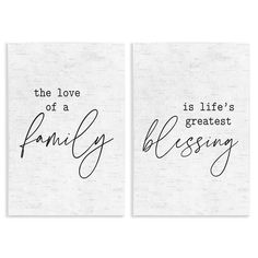 two black and white prints with the words, the love of a family is life's greatest blessing