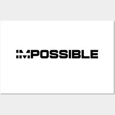 the word impossible is shown in black on a white background with an upside down effect