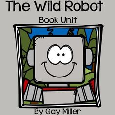 the wild robot book unit by gay miller