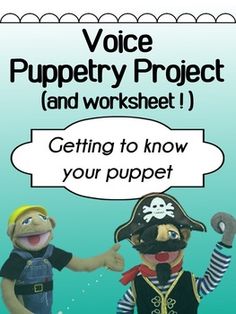 a poster with two cartoon characters in pirate costumes and the words voice puppetry project and worksheet getting to know your puppet