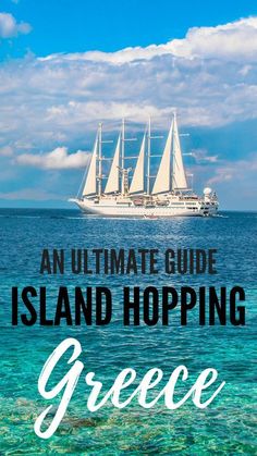 an ultimate guide to island hopping in greece with text overlay reading an ultimate guide to island hopping in greece