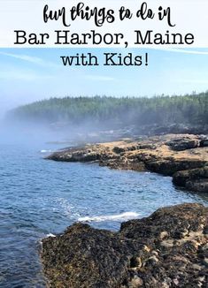 the ocean with text overlay that reads fun things to do in bar harbor, maine with kids