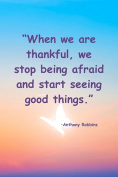 an image with the quote when we are grateful, we stop being afraid and start seeing good things