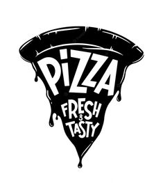 a piece of pizza with the words fresh and tasty on it