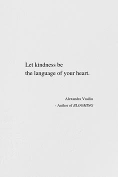 a white wall with a quote on it that says let kindness be the language of your heart