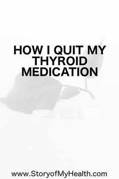 How I Quit My Thyroid Medication Thyroid Healing, Summer Health, Thyroid Medication, Slim Diet, Doctor Advice, Thyroid Issues, Asthma Symptoms, Healing Waters, Thyroid Hormone