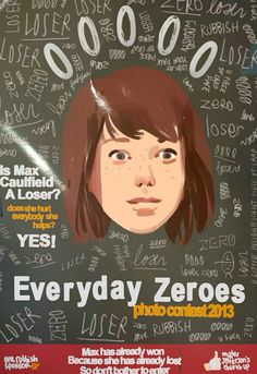 a poster with writing on it that says everyday zeroes, and an image of a woman's face