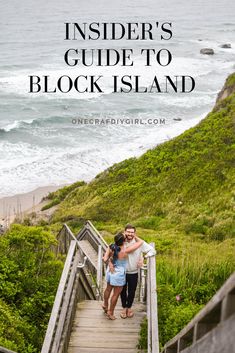 a man and woman standing on a wooden staircase next to the ocean with text overlay that reads insider's guide to block island