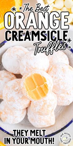 the best orange creamsice truffles they melt in your mouth