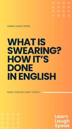 what is swearing, how it's done in english? learn laugh speak