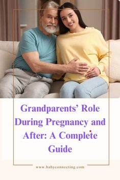 a man and woman sitting on top of a couch with the text grandparents'role during pregnancy